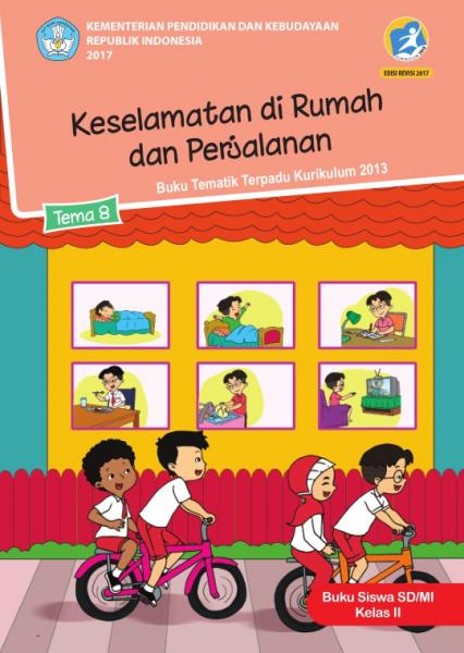 Buku Siswa - SD Kelas II Tema 8 Keselamatan Di Rumah Dan Perjalanan