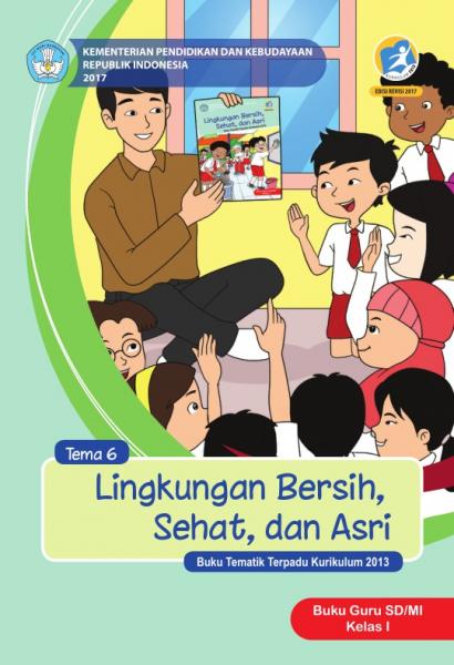 Buku Guru - SD Kelas I Tema 6 Lingkungan Bersih, Sehat Dan Asri