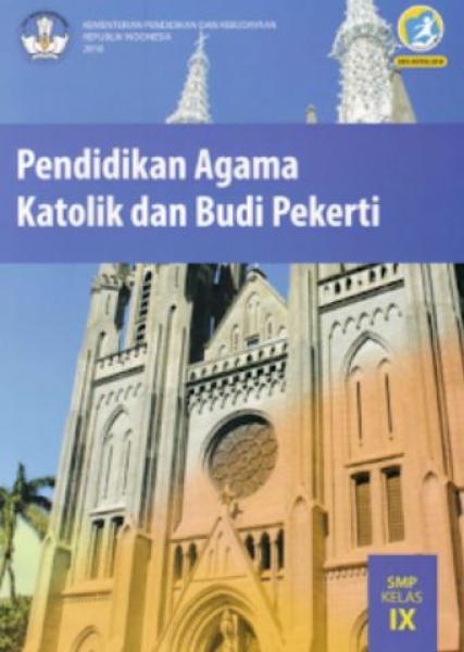 Buku Siswa - Pendidikan Agama Katolik Dan Budi Pekerti SMP Kelas IX