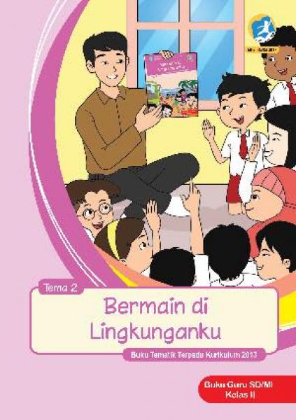 Buku Guru - SD Kelas II Tema 2 Bermain Di Lingkunganku