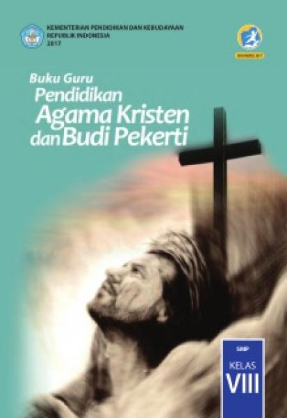 Buku Guru - Pendidikan Agama Kristen Dan Budi Pekerti SMP Kelas VIII