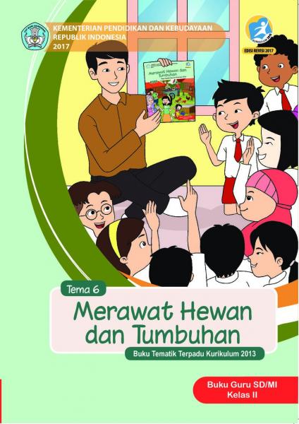 Buku Guru - SD Kelas II Tema 6 Merawat Hewan Dan Tumbuhan