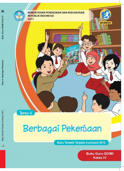 Buku Guru - SD Kelas IV Tema 4 Berbagai Pekerjaan