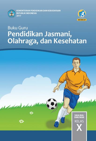 Buku Guru - Pendidikan Jasmani, Olahraga Dan Kesehatan SMA Kelas X