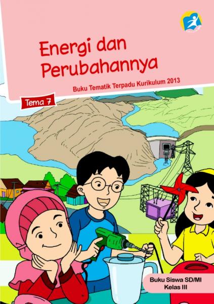 Buku Siswa - SD Kelas III Tema 7 Energi Dan Perubahannya